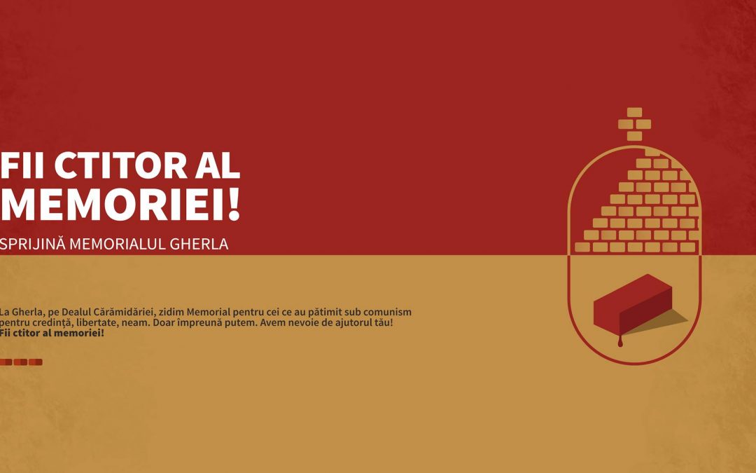 Memorialul Gherla – Fii ctitor al memoriei!
