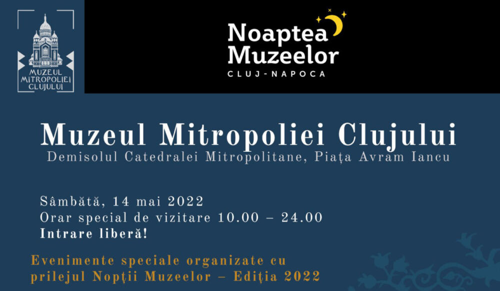 Muzeul Mitropoliei Clujului vă invită pe 14 mai 2022 la o nouă ediție a „Nopții Muzeelor”