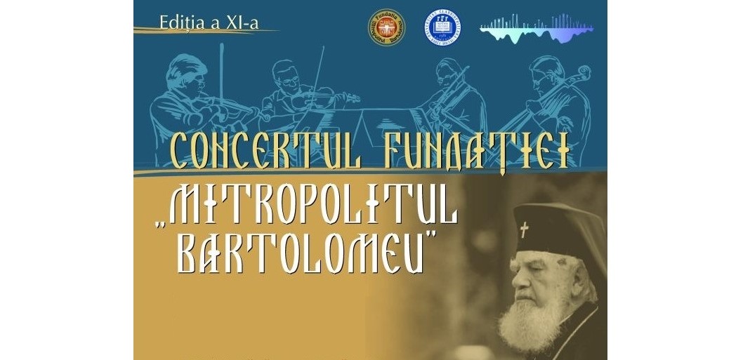 Invitație | Concertul de gală al Fundaţiei „Mitropolitul Bartolomeu” – Ediția a XI-a