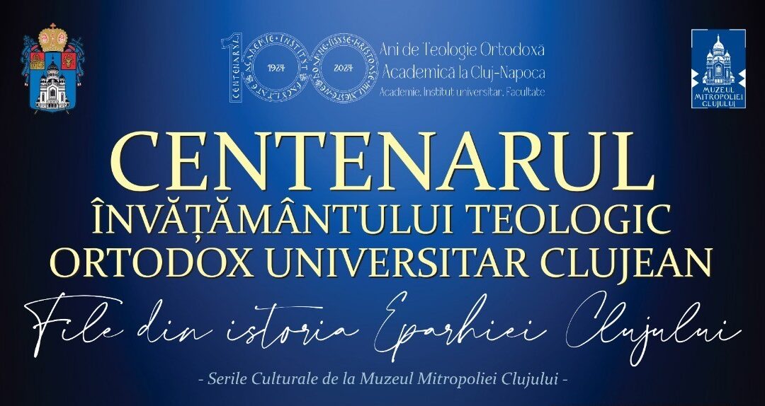 Invitație | Seară culturală la Muzeul Mitropoliei Clujului: Centenarul învățământului teologic ortodox universitar clujean